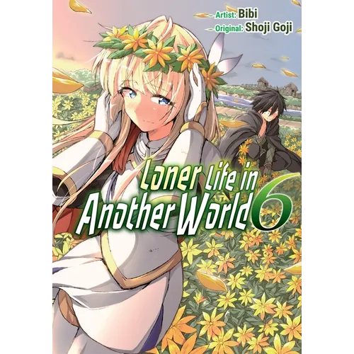 Loner Life in Another World Vol. 6 (Manga)