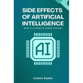 Side Effects of Artificial Intelligence: What AI Is Doing to Human Thought