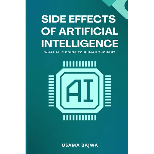 Side Effects of Artificial Intelligence: What AI Is Doing to Human Thought