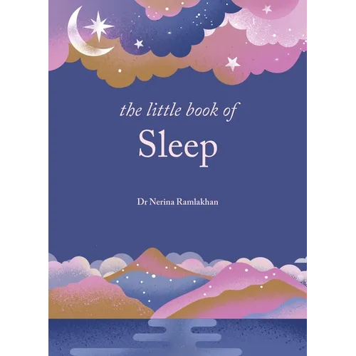 The Little Book of Sleep: The Art of Natural Sleep