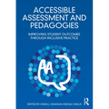 Accessible Assessment and Pedagogies: Improving Student Outcomes Through Inclusive Practice