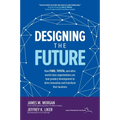 Designing the Future: How Ford, Toyota, and Other World-Class Organizations Use Lean Product Development to Drive Innovation and Transform Their Busin