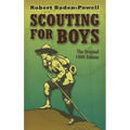 Scouting for Boys: The Original 1908 Edition