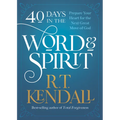 40 Days in the Word and Spirit: Prepare Your Heart for the Next Great Move of God