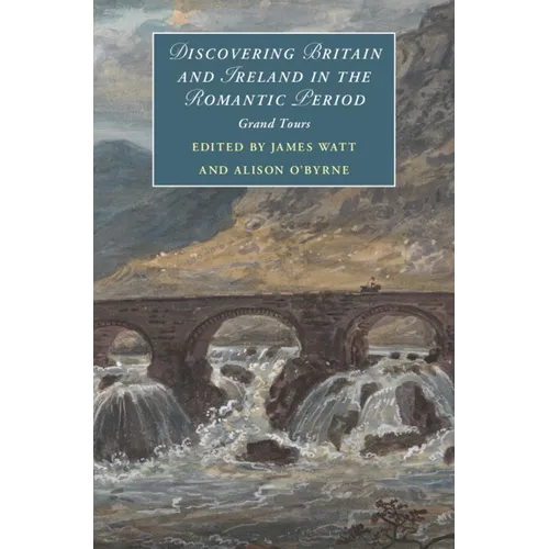 Discovering Britain and Ireland in the Romantic Period