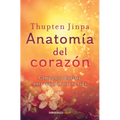 Anatomía del Corazón: Compasión Budista Para Transformar Tu Vida / A Fearless Heart: How the Courage to Be Compassionate Can Transform Our Lives