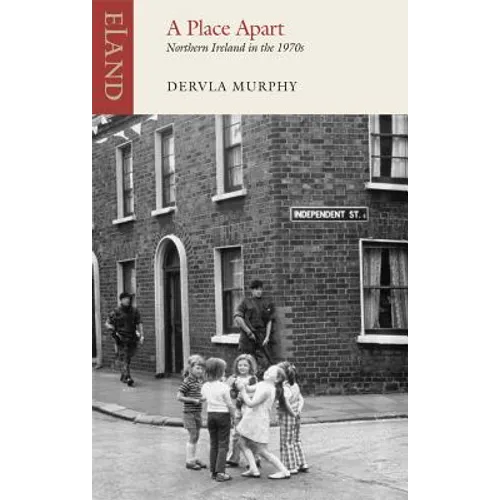 A Place Apart: Northern Ireland in the 1970s