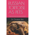 Russian Tortoise as Pets: Russian Tortoises as Pets. Russian Tortoise: Facts and Complete Details. Daily Care, Pros and Cons, Cages, Healthcare