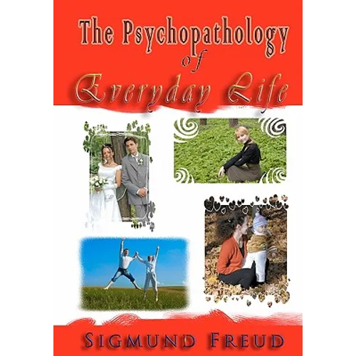 The Psychopathology of Everyday Life