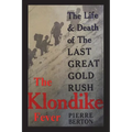 The Klondike Fever: The Life and Death of the Last Great Gold Rush (original edition)
