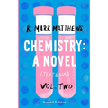 Chemistry: A Novel (Textbook), Volume 2