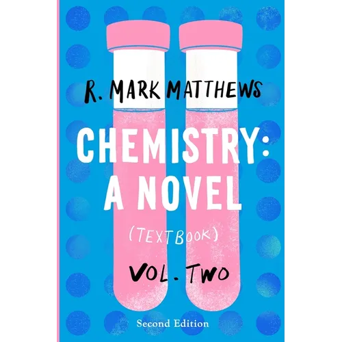 Chemistry: A Novel (Textbook), Volume 2