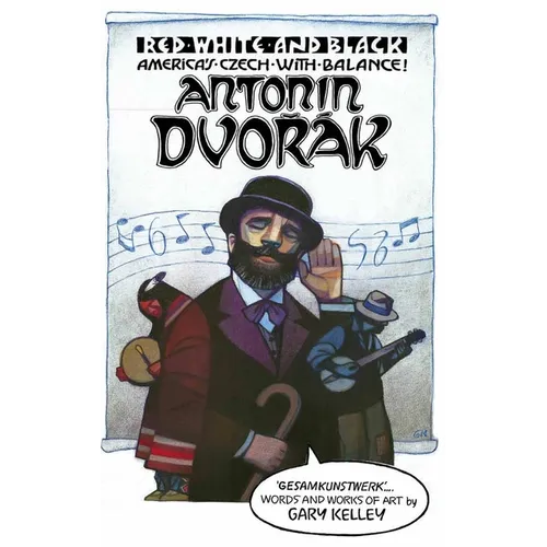 Red, White, and Black. America's Czech with Balance!: Antonín Dvořák
