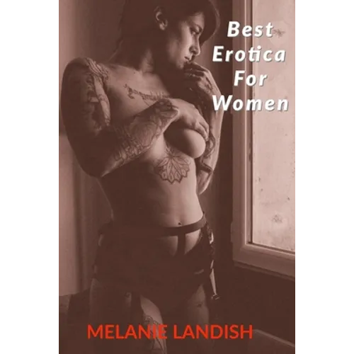 Best Erotica For Women: Bundle Collection of Hot and Sexy Rough Stories of Pure Pleasure, Extreme Sexual Satisfaction and Exciting Forbidden Encounter