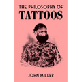 The Philosophy of Tattoos