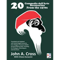 20 Commedia dell'Arte Scenarios From the 1570s: Translated and Updated with Easily-Staged Scenarios from Abagaro Francesco Baldi's Personal Manuscript