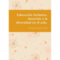 Educación Inclusiva. Atención a la diversidad en el aula.
