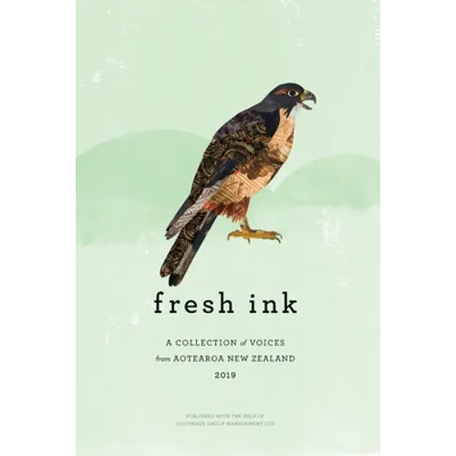 Fresh Ink 2019: A Collection of Voices from Aotearoa New Zealand 2019