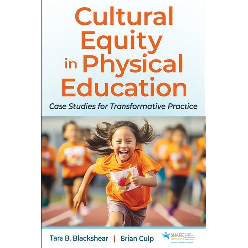 Cultural Equity in Physical Education: Case Studies for Transformative Practice
