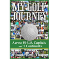 My Golf Journey: Across 50 U.S. Capitals and 7 Continents