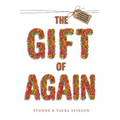 The Gift of Again: A Survivor and Caregiver's Guide to Stroke Recovery and Prevention