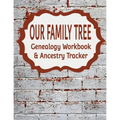 Our Family Tree Genealogy Workbook & Ancestry Tracker: Research Family Heritage and Track Ancestry in this Genealogy Workbook 8x10 - 90 Pages