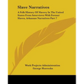 Slave Narratives: A Folk History Of Slavery In The United States From Interviews With Former Slaves, Arkansas Narratives Part 7