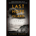 Last Hope Island: Britain, Occupied Europe, and the Brotherhood That Helped Turn the Tide of War