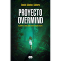 Proyecto Overmind: El Poder de la Mente Puede Llevarte a Rincones Oscuros / Project Overmind