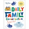 The Daily Family Conversation Starter: 365 Ways to Nurture Connection, Inspire Play, and Empower Your Kids (Ideas for Questions and Activities That Bu