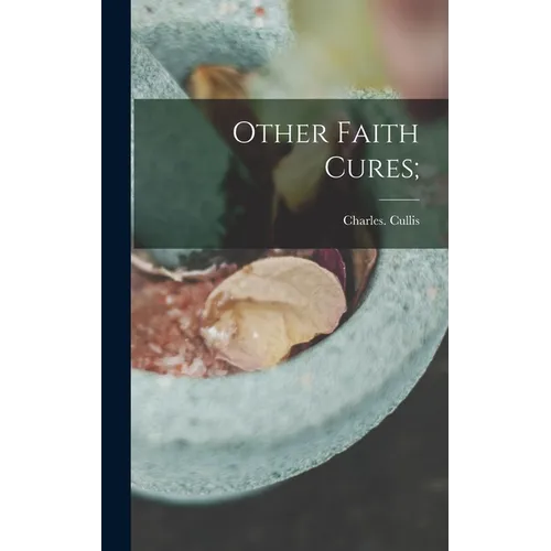 Other Faith Cures;