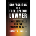 Confessions of a Free Speech Lawyer: Charlottesville and the Politics of Hate