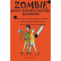 Zombie safety and self-defense handbook: An impertinent guide to personal safety, including work safety, college safety, travel safety, campus safety,