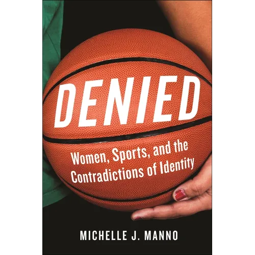 Denied: Women, Sports, and the Contradictions of Identity