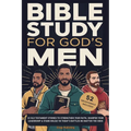 Bible Study For God's Men: 33 Old Testament Stories To Strengthen Your Faith, Sharpen Your Leadership & Stand Boldly in Today's Battles No Matter The