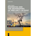Rohingyas and the Geographies of Precarity in Exile: Everyday Life in Bangladesh and Malaysia