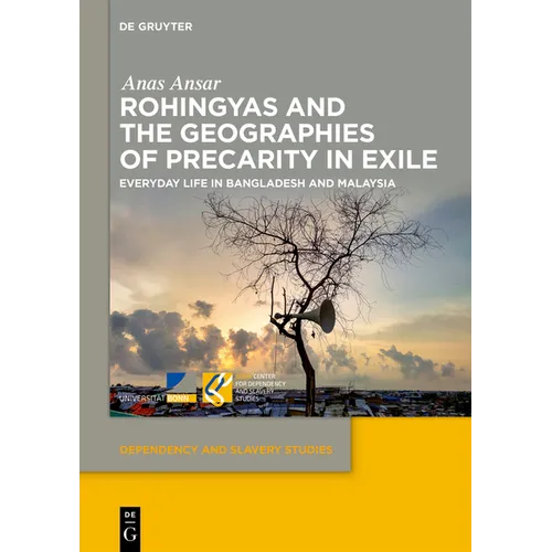 Rohingyas and the Geographies of Precarity in Exile: Everyday Life in Bangladesh and Malaysia
