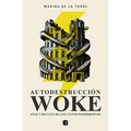 Autodestrucciã3n Woke / Woke Self-Destruction