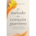 El Metodo del Corazon Guerrero