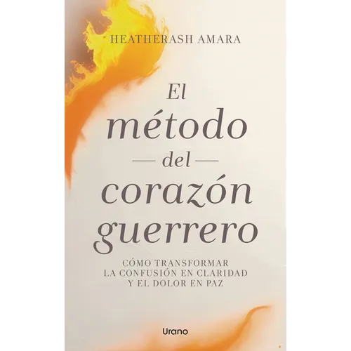 El Metodo del Corazon Guerrero