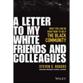 A Letter to My White Friends and Colleagues: What You Can Do Right Now to Help the Black Community