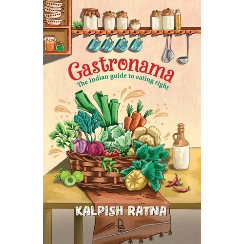 Gastronama: The Indian Guide to Eating Right