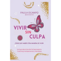 Vivir sin Culpa: Tiene que haber otra manera de vivir
