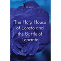 The Holy House of Loreto and the Battle of Lepanto