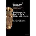 Health and the Body in Early Medieval England