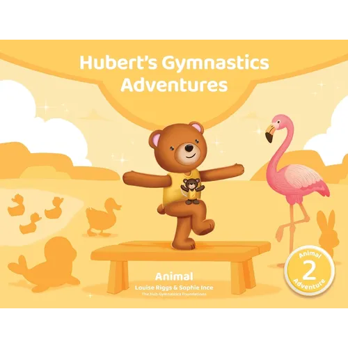 Hubert's Gymnastics Adventures - Animal: With hidden actions to build strength and coordination