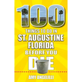 100 Things to Do in St. Augustine, Florida, Before You Die