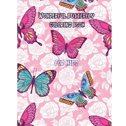 Wonderful butterfly coloring book for kids: 80 pages of completely unique butterfly coloring Fun activity book for young children, ages 2-8 Simple and