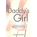 Daddy's Girl: Living as God's Beloved Daughter