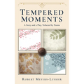 Tempered Moments: A Story and a Play, Tethered by Poems